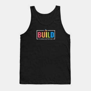 Build the World a Better Place Building Tank Top